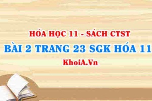 Bài 2 trang 23 SGK Hóa 11 Chân trời sáng tạo